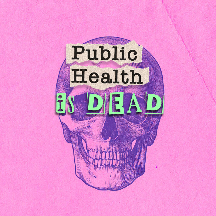 Podcast artwork for Public Health is Dead with a light pink background There is a purple skull on the graph paper and overlying text that reads "Public Health is Dead".